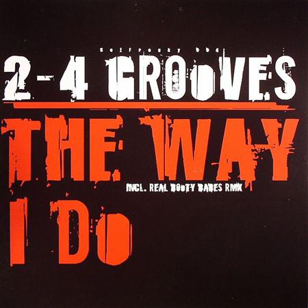 2-4 Grooves - The Way I Do (The Real Booty Babes Remix Edit) Lyrics - Zortam Music