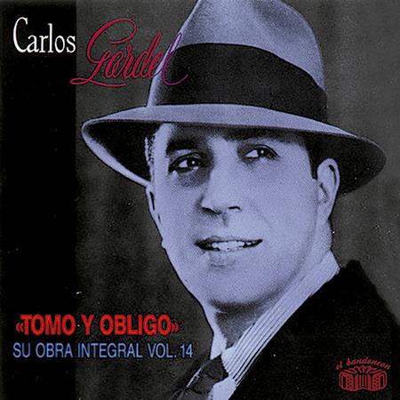 Carlos Gardel - Tomo Y Obligo - Su Obra Integral Vol. 14 - Zortam Music
