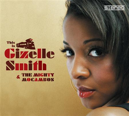 Smith & Mighty - This Is Gizelle Smith & The Mighty Mocambos - Zortam Music
