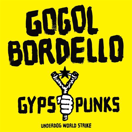 Gogol Bordello - Gypsy Punks: Underdog World St - Zortam Music