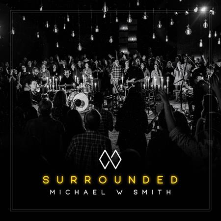Michael W. Smith - Surrounded (Fight My Battles) Lyrics - Zortam Music
