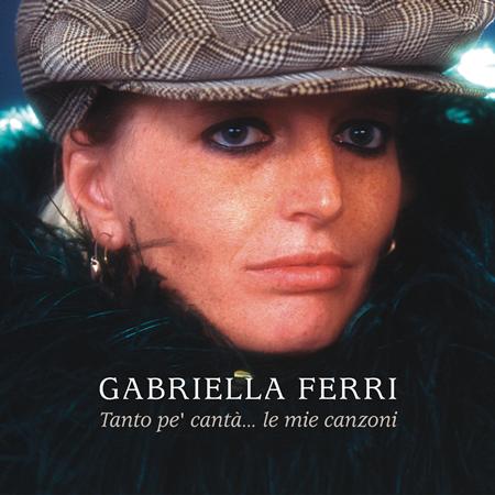 Gabriella Ferri - Tanto P� Cant�...le Mie Canzoni - Zortam Music