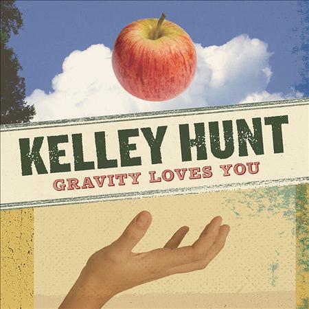 Kelley Hunt - Gravity Loves You - Zortam Music