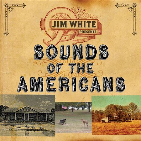 Jim White - Sounds of the Americans - Zortam Music