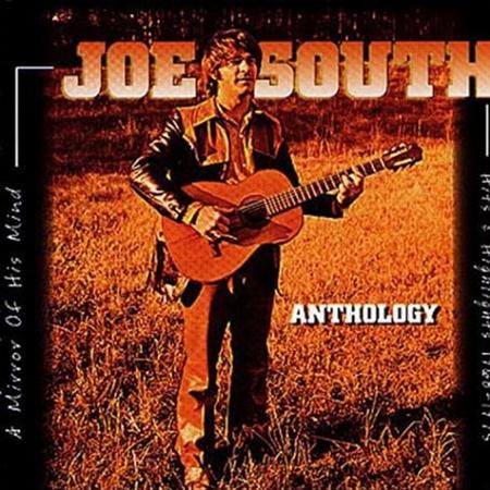 Joe South - Anthology: A Mirror of His Min - Zortam Music