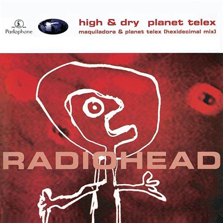Radiohead - High & Dry/planet Telex [single 1] - Zortam Music