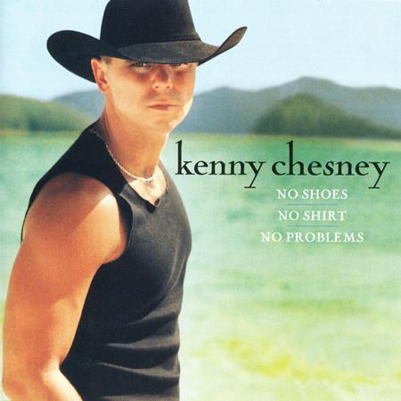 KENNY CHESNEY - no shoes no shirt - Zortam Music