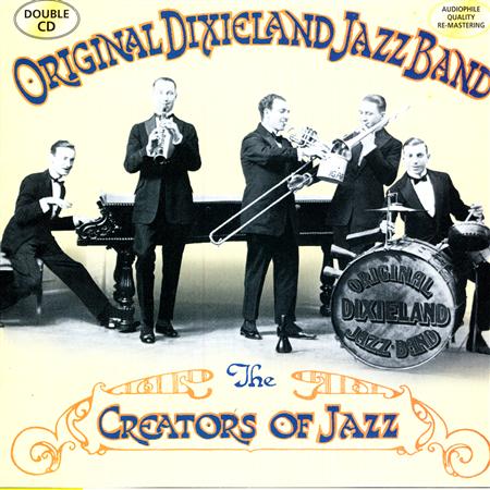 Original Dixieland Jazz Band - The Creators Of Jazz - Zortam Music