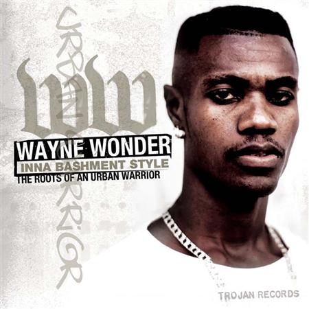 Wayne Wonder - Inna Bashment Stylee The Roots Of An Urban Warrior - Zortam Music