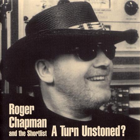 Roger Chapman And The Shortlist - A Turn Unstoned? - Zortam Music