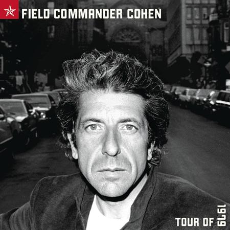 Leonard Cohen - Field Commander Cohen: Tour of 1979 - Lyrics2You Leonard Cohen - Field Commander Cohen: Tour of 1979 - Lyrics2You