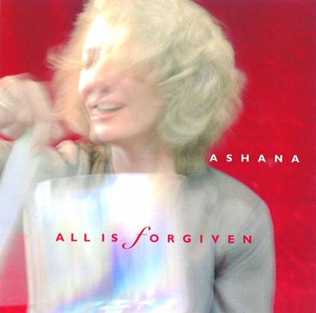 Ashana - All is Forgiven - Zortam Music