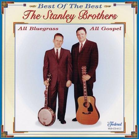 The Stanley Brothers - Best of the Best - Zortam Music