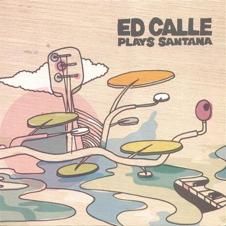 Ed Calle - Ed Calle Plays Santana - Zortam Music