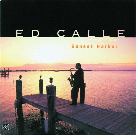 Ed Calle - Sunset Harbor - Zortam Music
