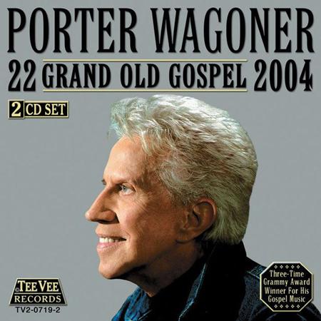 Porter Wagoner - 22 Grand Old Gospel 2004 - Zortam Music