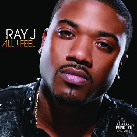 Ray J - All I Feel (Parental Advisory) - Zortam Music