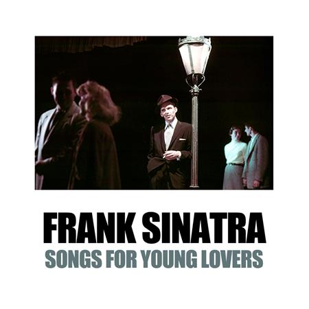 Frank Sinatra - Songs For Young Lovers (12) - Zortam Music Frank Sinatra - Songs For Young Lovers (12) - Zortam Music