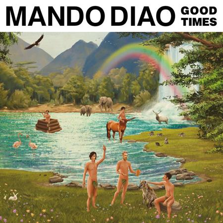 Mando Diao - Good Times - Zortam Music