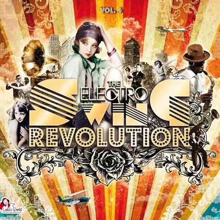 Various Artists - The Electro Swing Revolution, Vol. 4 - Zortam Music Various Artists - The Electro Swing Revolution, Vol. 4 - Zortam Music