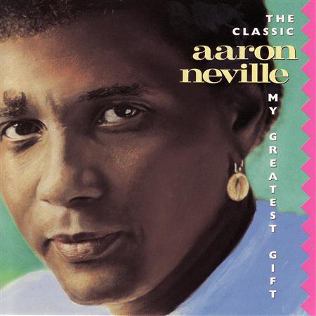 Aaron Neville - The Classic Aaron Neville My Greatest Gift - Zortam Music
