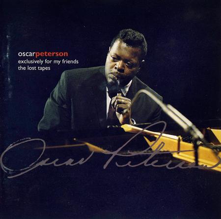 Oscar Peterson - Exclusively for My Friends: The Lost Tapes - Zortam Music