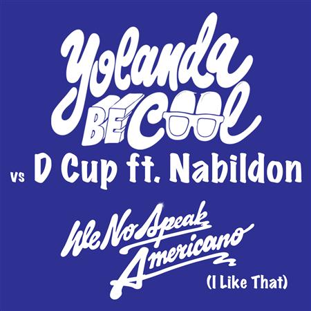 Yolanda Be Cool & Dcup - We No Speak Americano (Radio E Lyrics - Zortam Music
