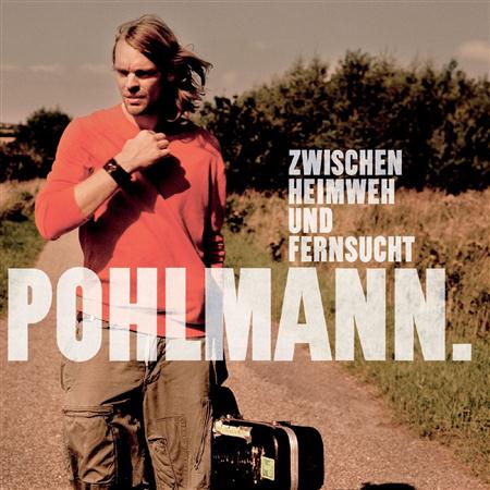 Pohlmann. - Zwischen Heimweh und Fernsucht - Zortam Music