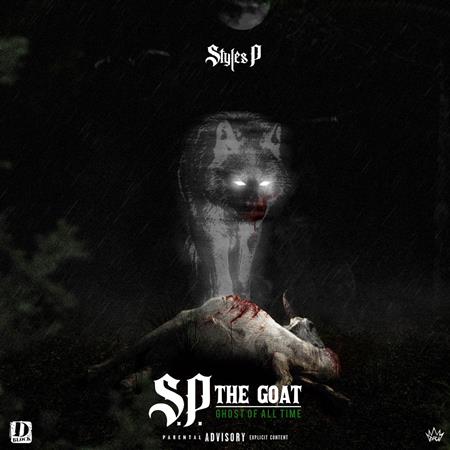 Styles P - S.P. the GOAT: Ghost of All Time - Zortam Music