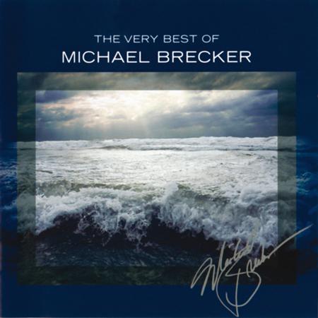 Michael Brecker - The Very Best of Michael Brecker - Zortam Music