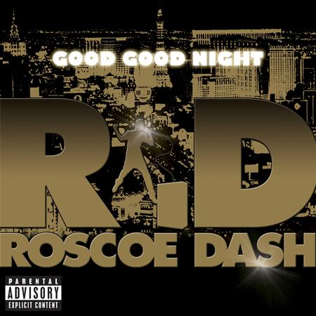 Roscoe Dash - Good Good Night - Zortam Music