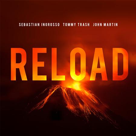 Sebastian Ingrosso, Tommy Trash, John Martin - Reload (Remixes) - Zortam Music