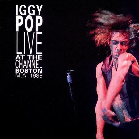 Iggy Pop - Live At The Channel Boston MA 1988 - Zortam Music