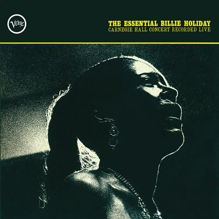 Billie Holiday - The Essential Billie Holiday: Carnegie Hall Concert Recorded Live - Zortam Music Billie Holiday - The Essential Billie Holiday: Carnegie Hall Concert Recorded Live - Zortam Music