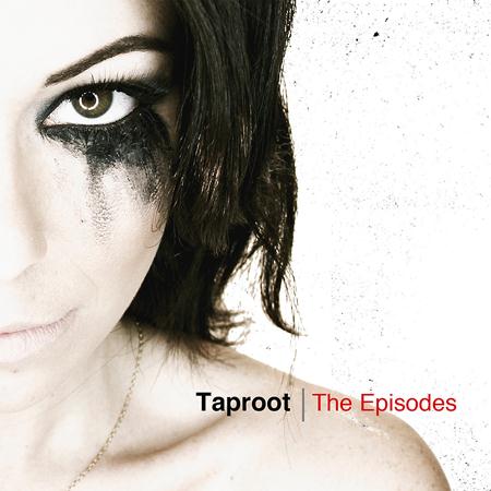 TAPROOT - The Episodes - Zortam Music