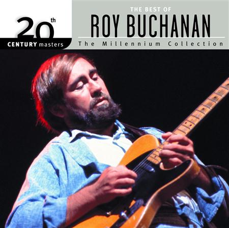 Roy Buchanan - 20th Century Masters The Millennium Collection - The Best Of Roy Buchanan - Zortam Music