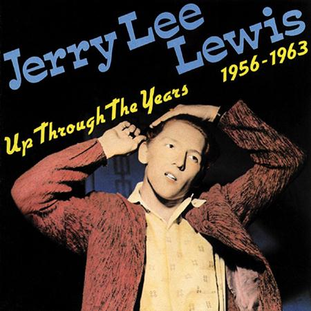 Jerry Lee Lewis - Up Through The Years 1956-1963 - Zortam Music