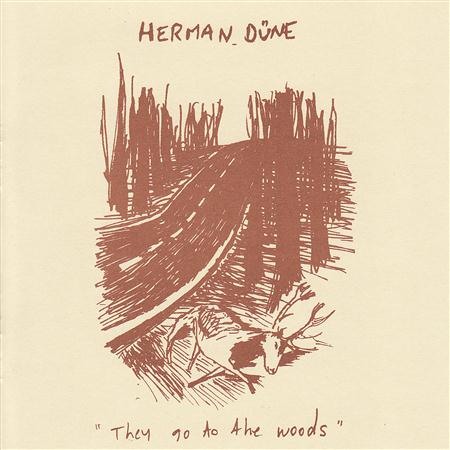 Herman Dune - They Go To The Woods - Zortam Music