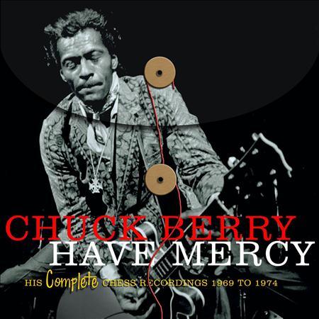 Chuck Berry - Have Mercy: His Complete Chess - Zortam Music