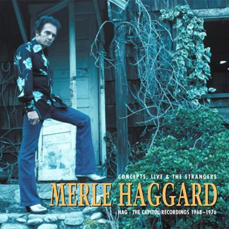 MERLE HAGGARD - Hag - The Capitol Recordings 1968-1976 - Concepts, Live & The Strangers - Zortam Music