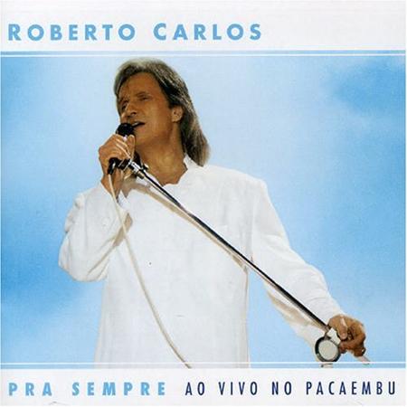 Roberto Carlos - Pra Sempre - Ao Vivo No Pacaembu - Zortam Music