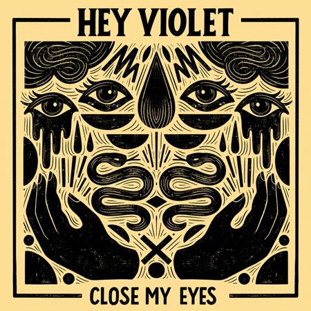 HEY VIOLET - Close My Eyes Lyrics - Zortam Music