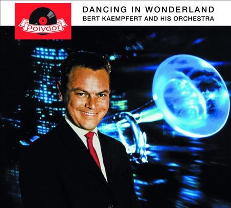 Bert Kaempfert & His Orchestra - Dancing in Wonderland - Zortam Music