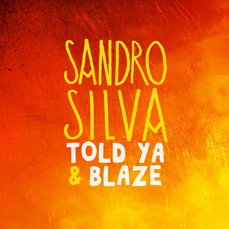 Silva, Sandro - Told Ya & Blaze - Zortam Music