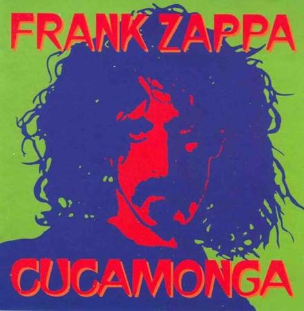Frank Zappa - Cucamonga - Zortam Music Frank Zappa - Cucamonga - Zortam Music