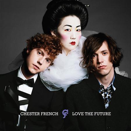 Chester French - Love The Future - Zortam Music