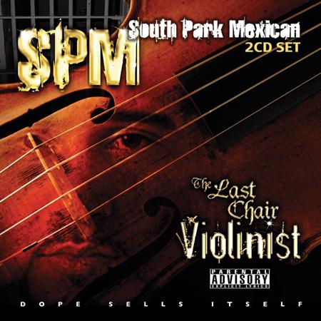 South Park Mexicans (SPM)/SPM - The Last Chair Violinist - Zortam Music
