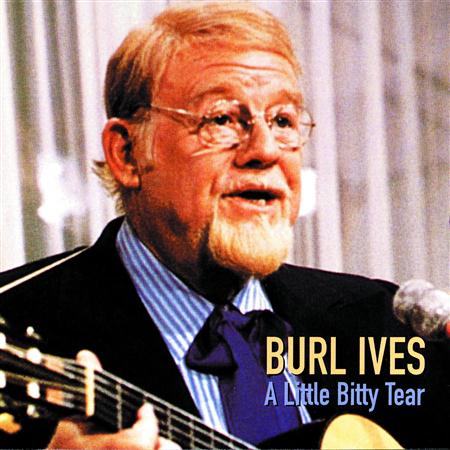 Burl Ives - A Little Bitty Tear (1 of 5) - Zortam Music