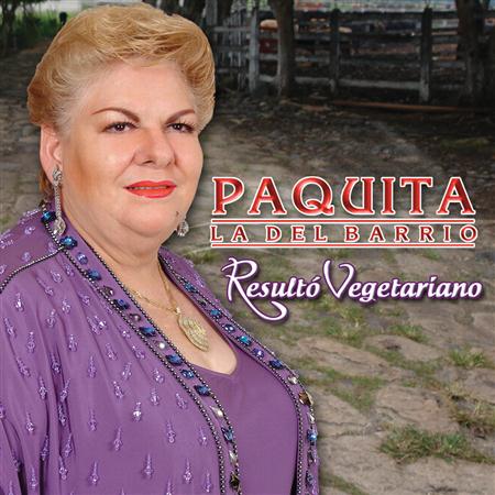 Paquita la del Barrio - Resulto Vegetariano - Zortam Music