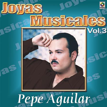 Pepe Aguilar - Mis Baladas Consentidas Vol.3 - Zortam Music